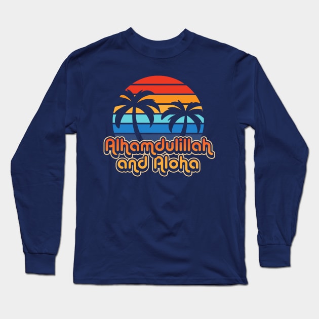 Alhamdulillah and Aloha Long Sleeve T-Shirt by fishbiscuit